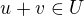 $ u + v \in U $