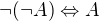 $�(� A)\Leftrightarrow A$