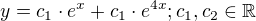 $y=c_1 \cdot e^{x} + c_1 \cdot e^{4x}; c_1,c_2 \in \mathbb{R}$