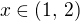 $x\in(1,\,2)$