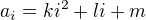 $a_i=ki^2+li+m$