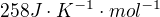 $258 J\cdot K^{-1}\cdot mol^{-1}$