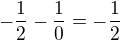 $-\frac{1}{2} - \frac{1}{0} = -\frac{1}{2}$