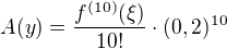 $A(y)=\frac{f^{(10)}(\xi) }{10!}\cdot (0,2)^{10}$