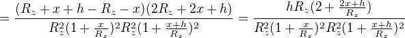 $=\frac{(R_z+x+h-R_z-x)(2R_z+2x+h)}{R_z^2(1+\frac x{R_z})^2R_z^2(1+\frac{x+h}{R_z})^2}=\frac{hR_z(2+\frac{2x+h}{R_z})}{R_z^2(1+\frac x{R_z})^2R_z^2(1+\frac{x+h}{R_z})^2}$