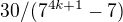 $30/(7^{4k+1}-7)$