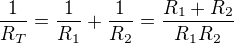 $\frac 1{R_T}=\frac 1{R_1}+\frac 1{R_2}=\frac{R_1+R_2}{R_1R_2}$