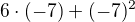 $6\cdot(-7)+(-7)^{2}$