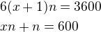 $6(x+1)n=3600\nlxn+n=600$
