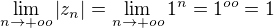 kopírovat do textarea $\lim_{n\to +oo} |z_{n}|=\lim_{n\to +oo}1^{n}=1^{oo}=1$