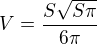 $V=\frac{S\sqrt{S \pi}}{6 \pi}$