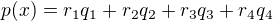 $p(x)=r_{1}q_{1}+r_{2}q_{2}+r_{3}q_{3}+r_{4}q_{4}$