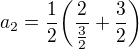 $a_{2}=\frac{1}{2}\bigg(\frac{2}{\frac{3}{2}}+\frac{3}{2}\bigg)$