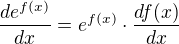 $\frac{de^{f(x)}}{dx}=e^{f(x)}\cdot \frac{df(x)}{dx}$