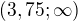 $(3,75;\infty)$