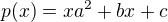 $p(x)=xa^2+bx+c$