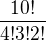 $\frac{10!}{4! 3! 2!}$