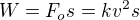 $W=F_os=kv^2s$