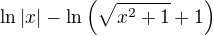 $\ln%20^{}{\left|x\right|}-%20\ln%20^{}{\left(\sqrt{x^{2}+1}+1\right)}$