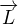 $\overrightarrow{L}$