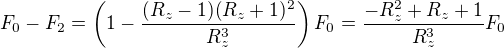 $F_0-F_2=\left(1-\frac{(R_z-1)(R_z+1)^2}{R_z^3}\right)F_0=\frac{-R_z^2+R_z+1}{R_z^3}F_0$