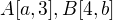 $A[a,3], B[4,b]$