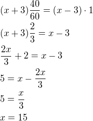 $(x+3)\frac{40}{60}=(x-3)\cdot 1\nl(x+3)\frac 23=x-3\nl\frac{2x}{3}+2=x-3\nl5=x-\frac{2x}{3}\nl5=\frac x3\nlx=15$