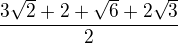 kopírovat do textarea $\frac{3\sqrt 2+2+\sqrt 6+2\sqrt 3}{2}$