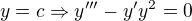 $y=c \Rightarrow y'''-y'y^2=0$
