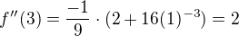 kopírovat do textarea $f''(3)=\frac{-1}{9}\cdot(2+16(1)^{-3})=2$