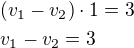 $(v_1-v_2)\cdot 1=3\nlv_1-v_2=3$