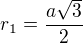 $r_1=\frac{a\sqrt3}{2}$