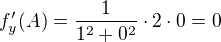 kopírovat do textarea $f'_y (A) = \frac{1}{1^2 + 0^2} \cdot 2 \cdot 0 = 0$