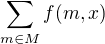 $\sum_{m \in M}^{}f(m,x)$