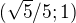 $(\sqrt{5}/5;1)$