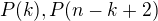 $P(k),P(n-k+2)$