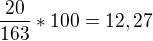 $\frac{20}{163}*100 = 12,27$