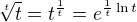 $\sqrt[t]{t} = t^{\frac{1}{t}} = e^{\frac{1}{t}\ln t}$