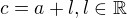 $c = a + l, l \in \mathbb{R}$