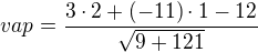 $vap=\frac{3\cdot 2+(-11)\cdot 1-12}{\sqrt{9+121}}$