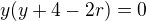 $y(y+4-2r)=0$