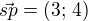 $\vec{sp}=(3;\,4)$