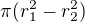 $\pi (r_1^2-r_2^2)$