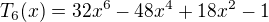 kopírovat do textarea $T_6(x) = 32x^6 - 48x^4 + 18x^2 - 1 \,$