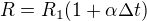 $R = R_1(1+ \alpha \Delta t) $