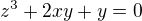 $z^{3}+2xy+y=0$