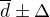 $\overline d\pm\Delta$