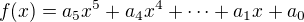 $f(x) = a_5x^5 + a_4x^4 + \cdots + a_1x + a_0$