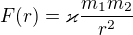 $F(r)=\varkappa \frac{m_1m_2}{r^{2}}$