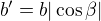 $b'=b|\cos\beta |$